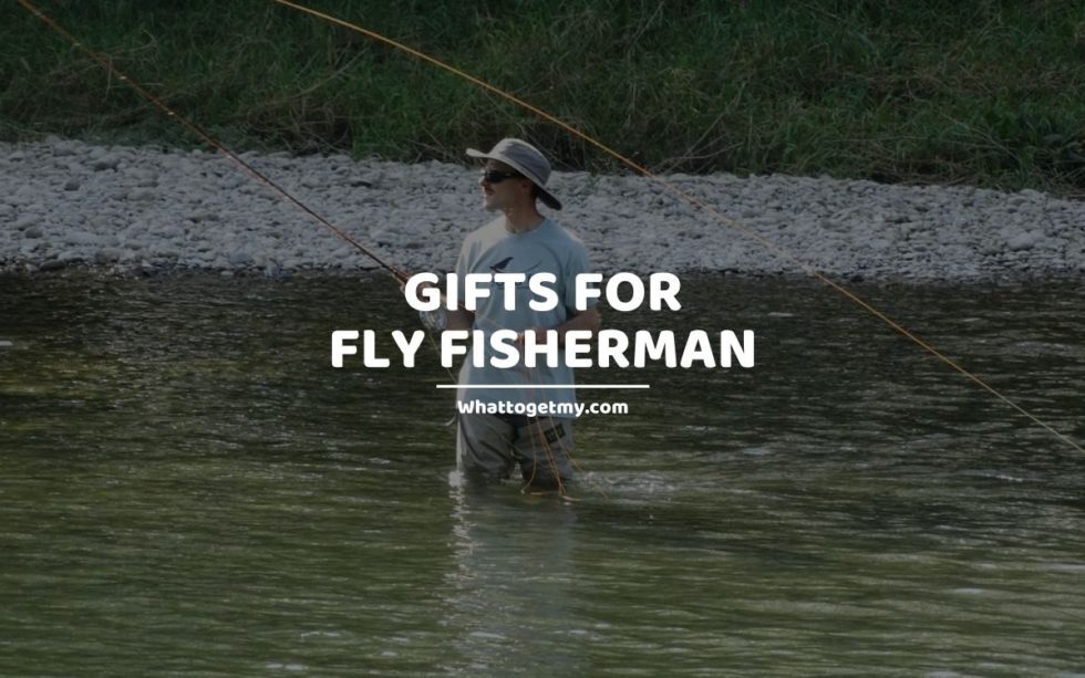 8 Useful Gifts for Fly Fisherman What to get my...