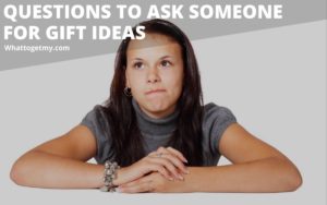 Questions to Ask Someone for Gift Ideas
