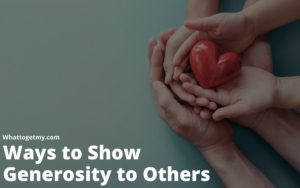 Ways to Show Generosity to Others