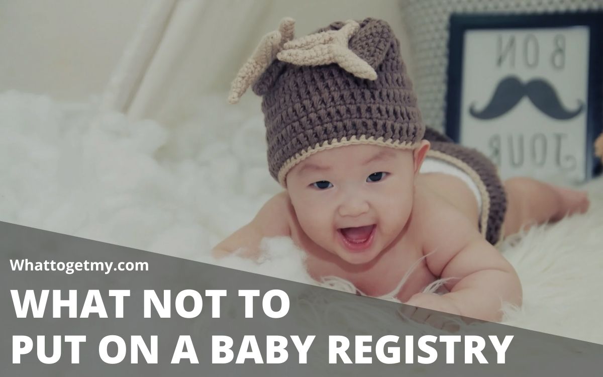 What Not To Put On A Baby Registry What To Get My