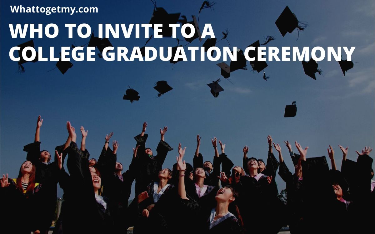 Who to Invite to a College Graduation Ceremony - What to get my...