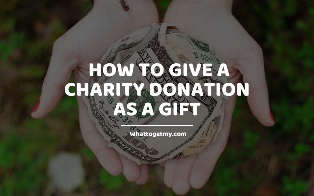 _How to Give a Charity Donation As a Gift