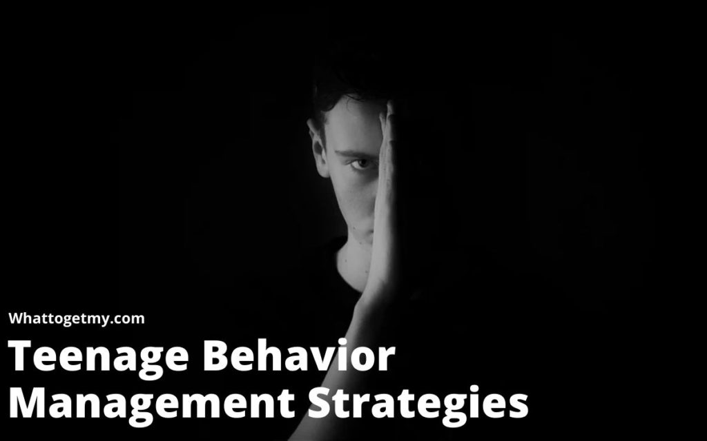 Teenage Behavior Management Strategies