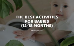 The Best Activities for Babies (12-18 Months)