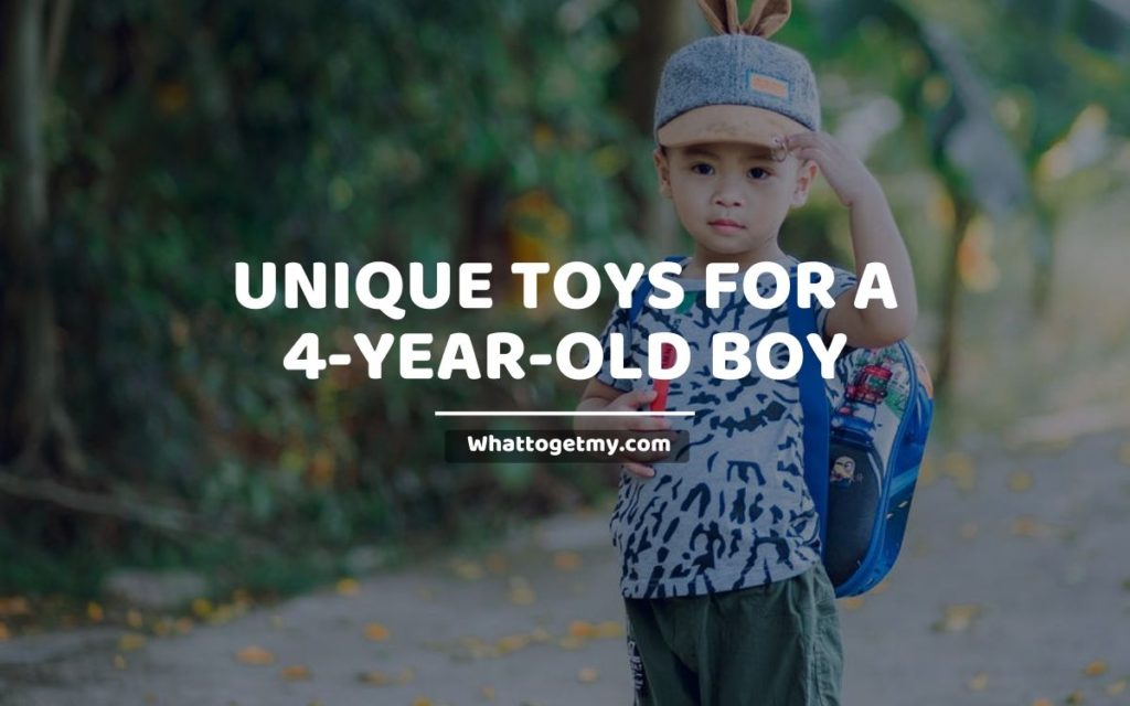 Unique Toys for a 4-Year-Old Boy