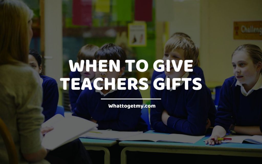 When to Give Teachers Gifts