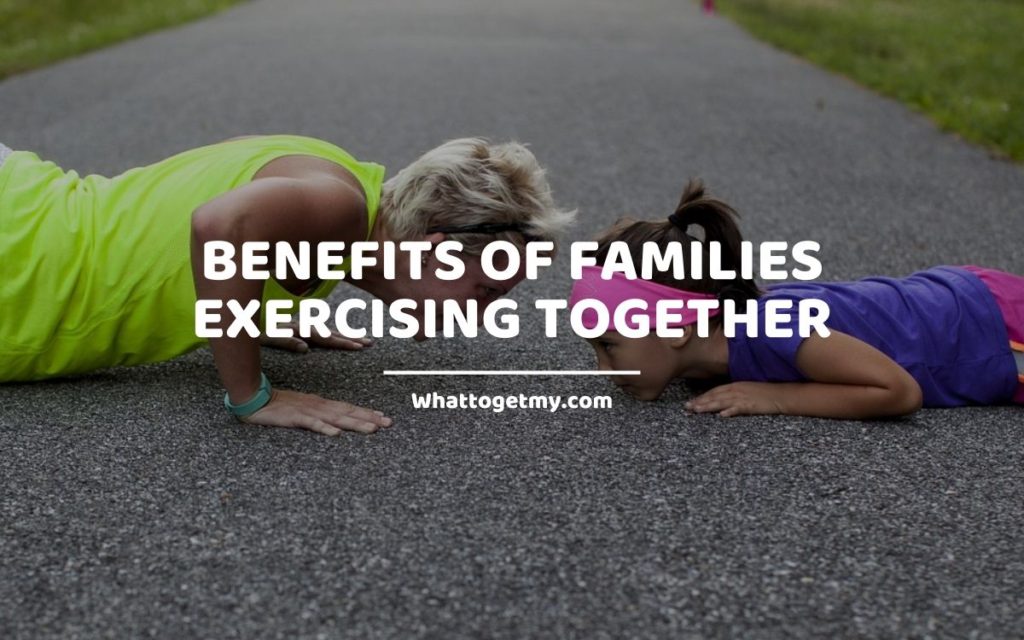 Benefits of Families Exercising Together