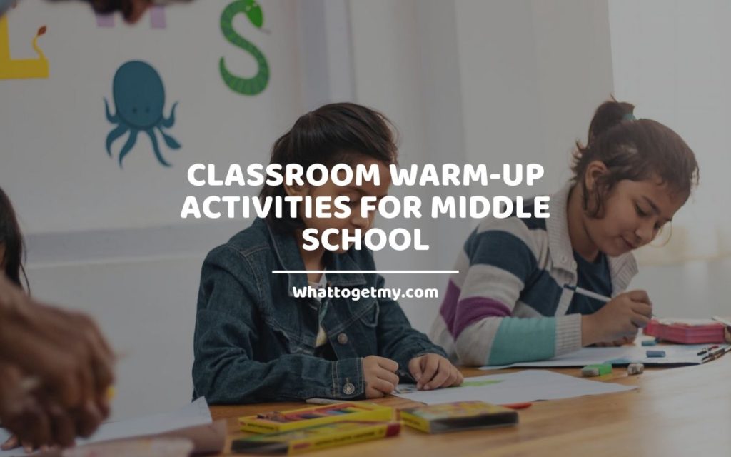 Classroom Warm-up Activities for Middle School WhatToGetMy