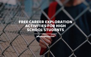 career exploration activities for high school students WhatToGetMy
