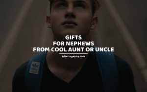Gifts For Nephews from cool Aunt or uncle