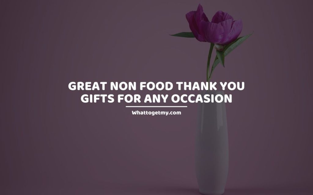great Non Food Thank You Gifts for any occasion
