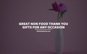 great Non Food Thank You Gifts for any occasion