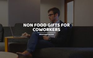 Non Food Gifts For Coworkers