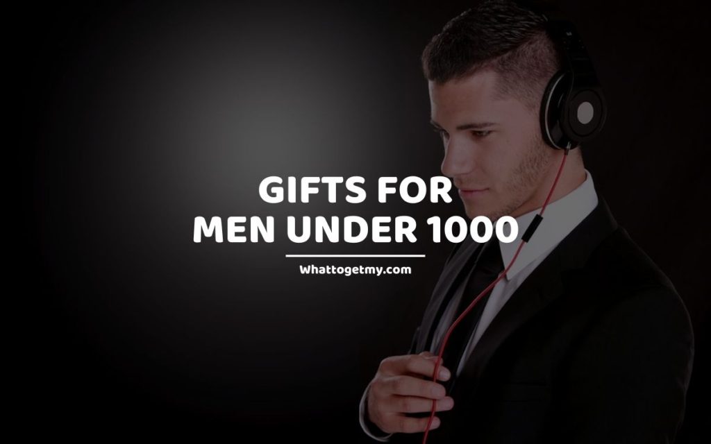 GIFTS FOR MEN UNDER 1000