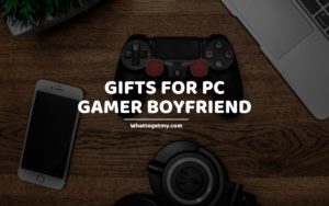 Gifts For PC Gamer Boyfriend