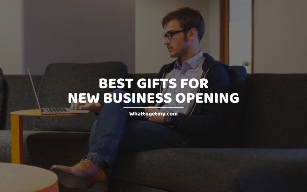 Best Gifts for New Business Opening