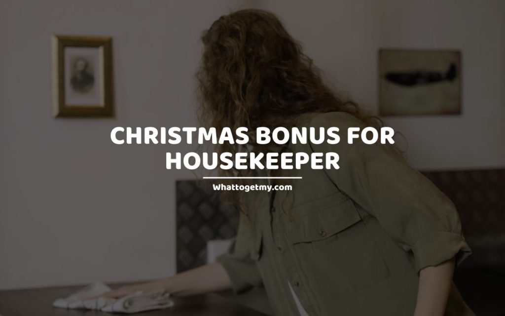 CHRISTMAS BONUS FOR HOUSEKEEPER