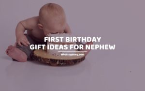 1st birthday gift ideas for nephew