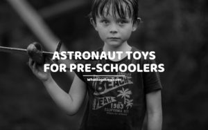 Astronaut Toys for Pre-Schoolers