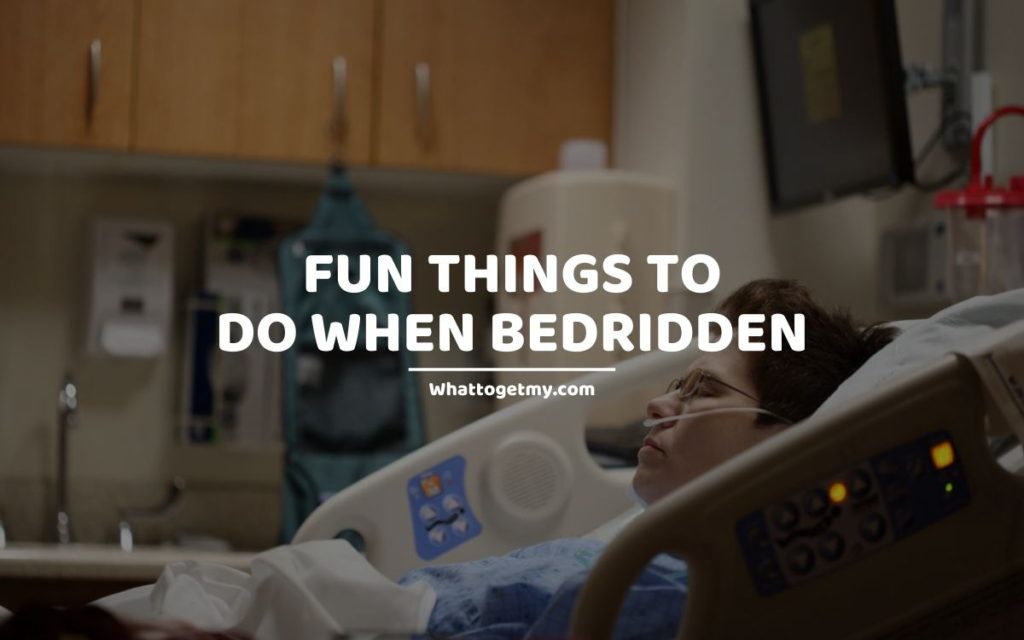 Fun Things to Do When Bedridden