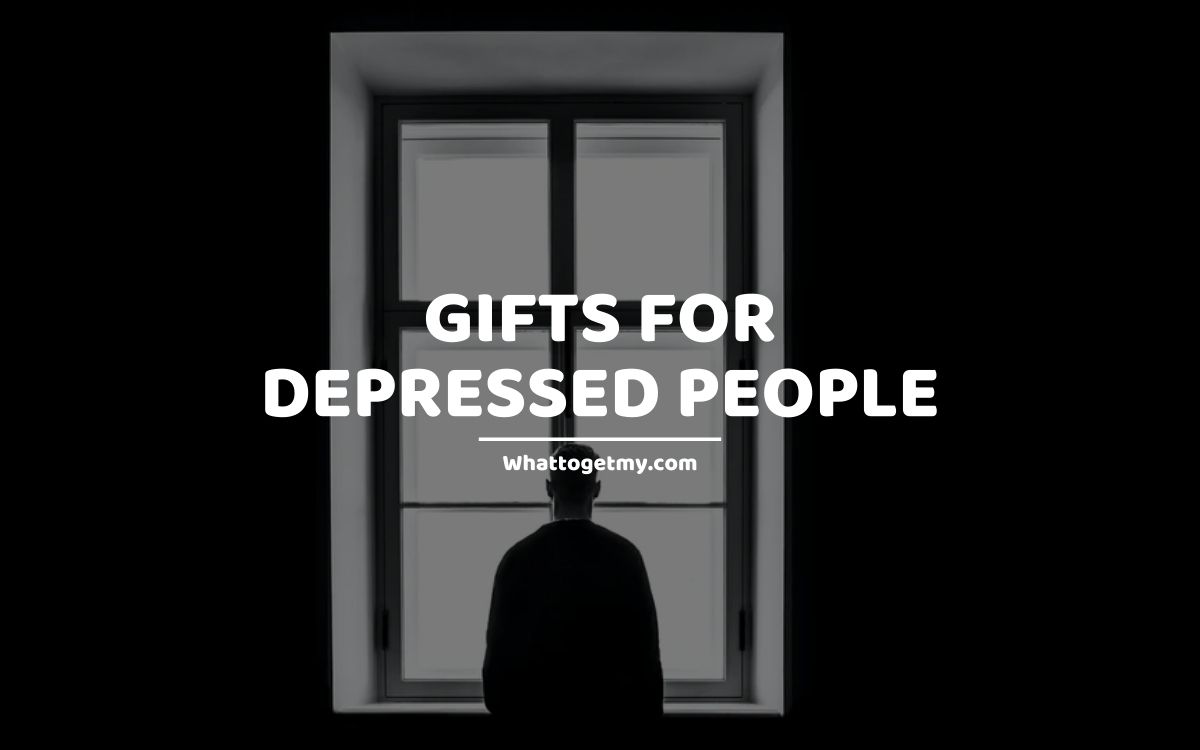 Gifts for Depressed People What to get my...