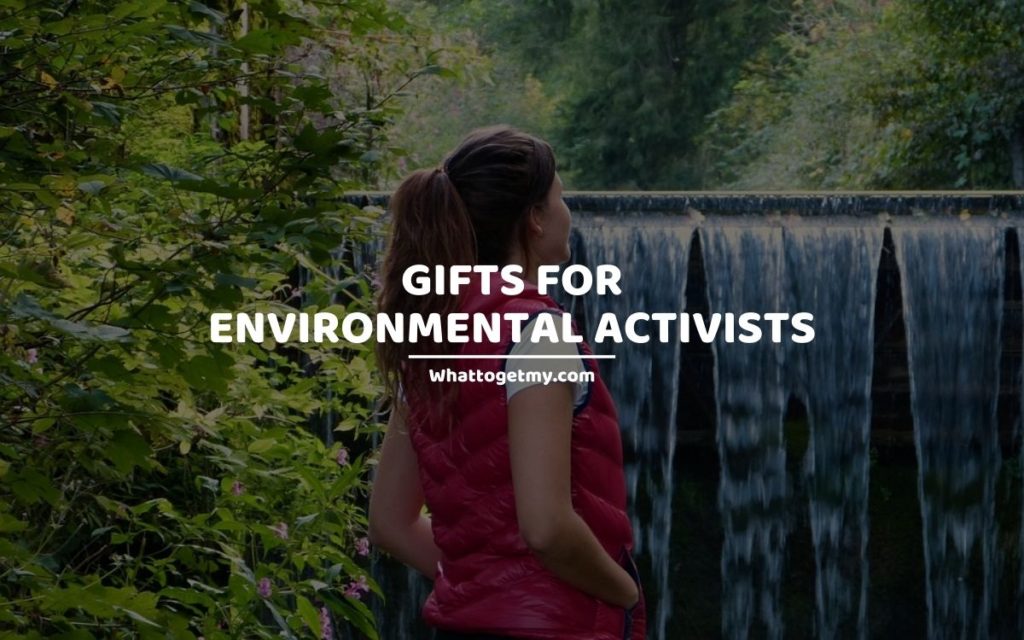 Gifts for Environmental Activists