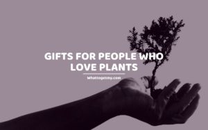 Gifts for People Who Love Plants