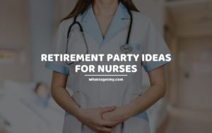Retirement party ideas for nurses whattogetmy