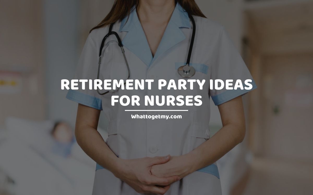 Retirement Party Ideas For Nurses What To Get My