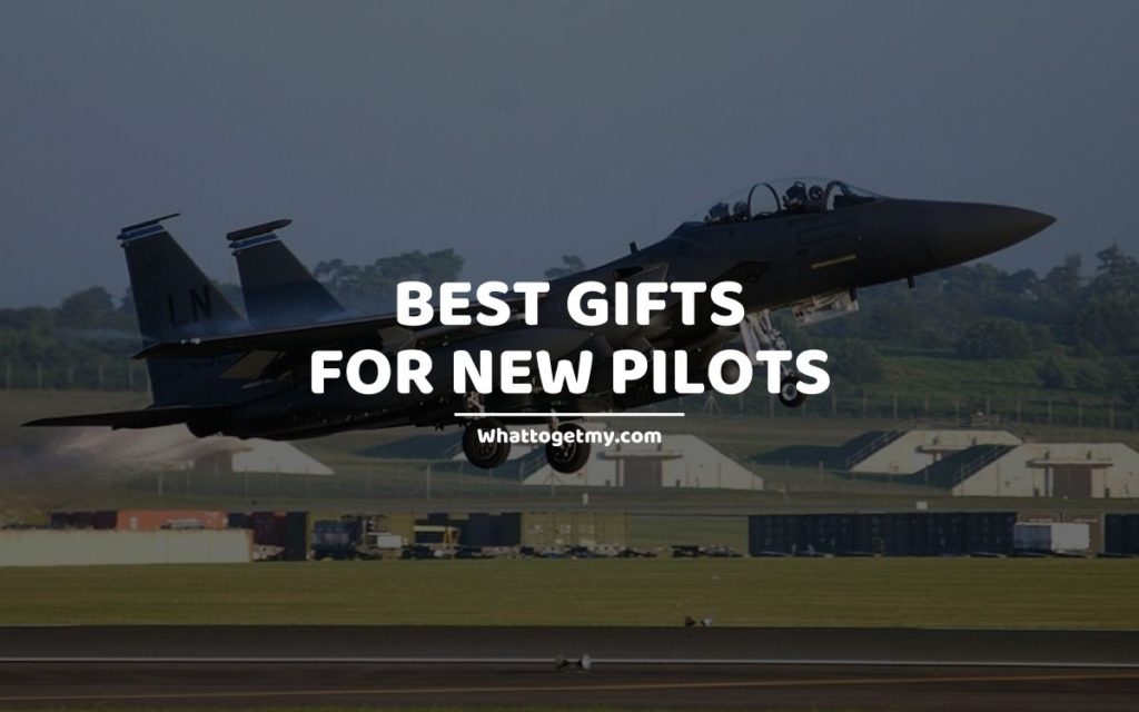 BEST GIFTS FOR NEW PILOTS