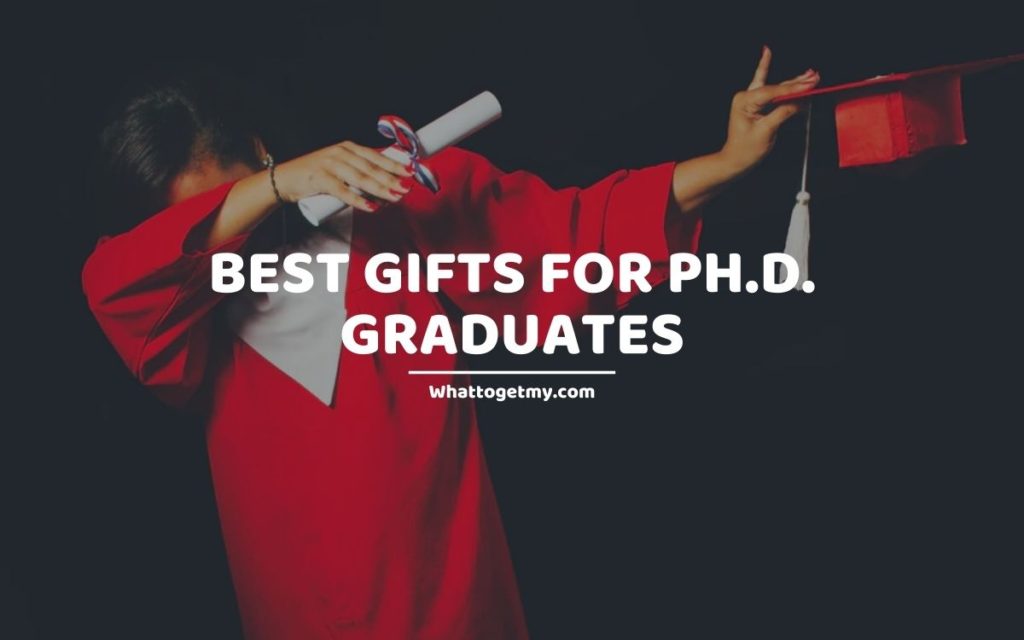 BEST GIFTS FOR Ph.D. GRADUATES