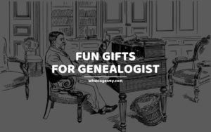 Fun Gifts for Genealogist