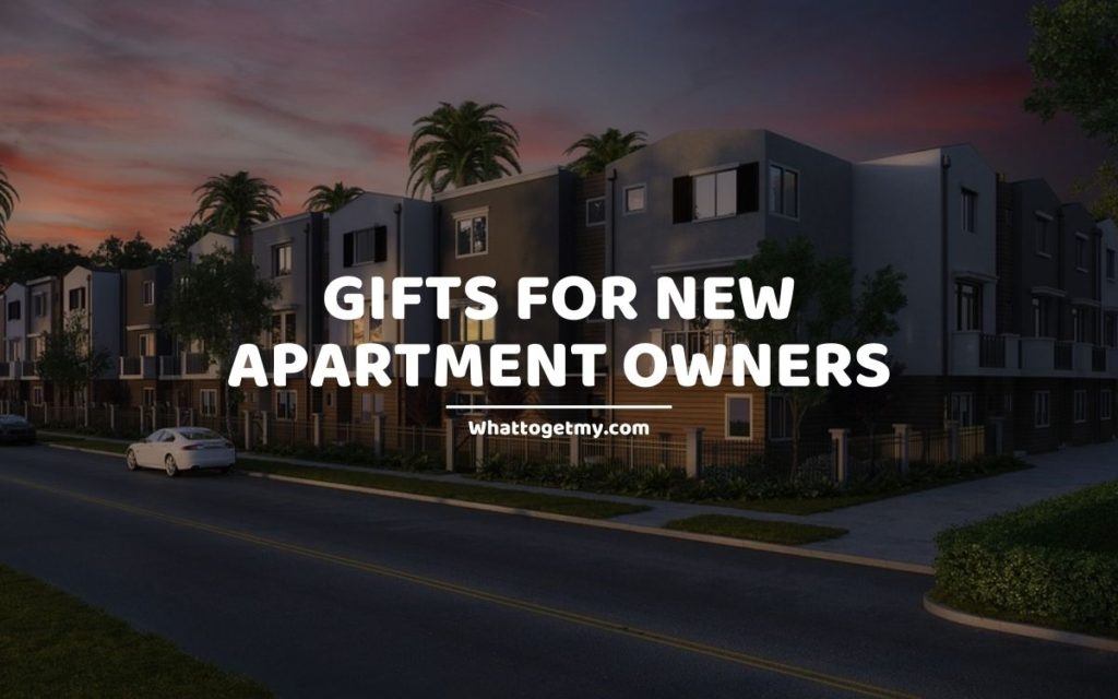 GIFTS FOR NEW APARTMENT OWNERS