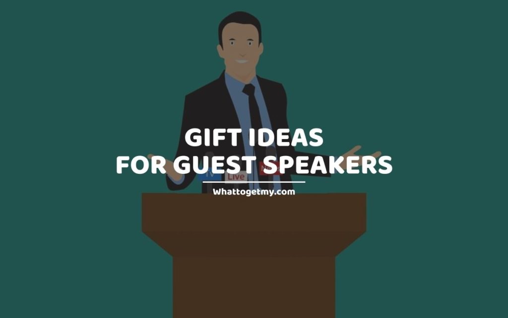 Gift Ideas for Guest Speakers
