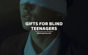 Gifts For Blind Teenagers WTGM