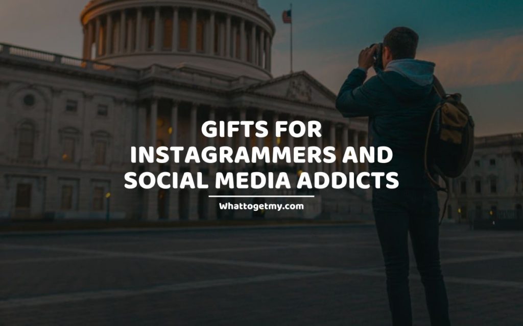 Gifts For Instagrammers and Social Media Addicts