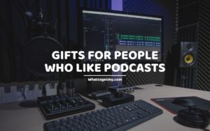 Gifts For People Who Like Podcasts