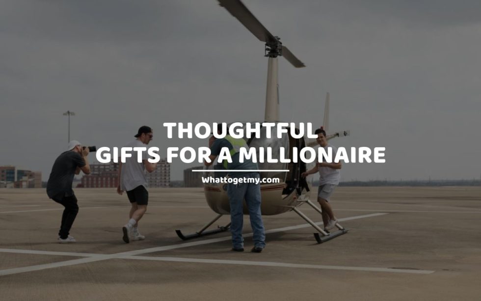 11 Thoughtful Gifts For A Millionaire What to get my...