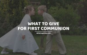 What To Give For First Communion