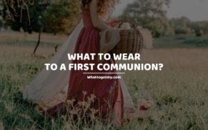 What to Wear to a First Communion_