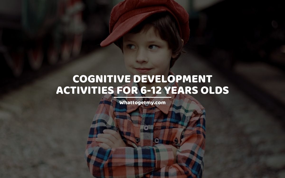 17-cognitive-development-activities-for-6-12-years-olds-what-to-get-my