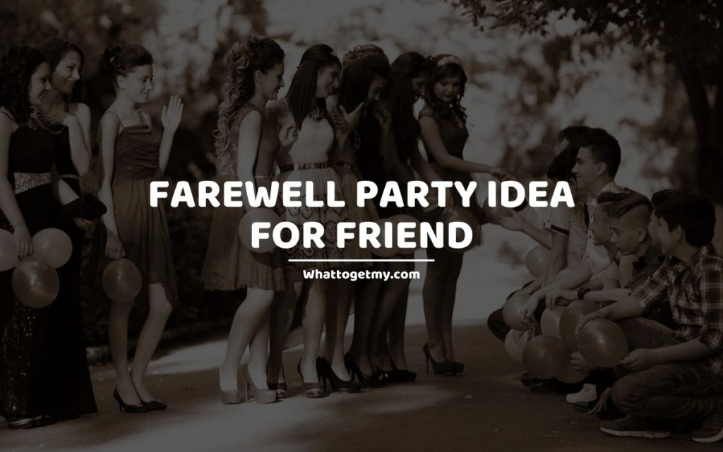Farewell Party Idea for Friend