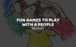Fun Games to Play with 4 People