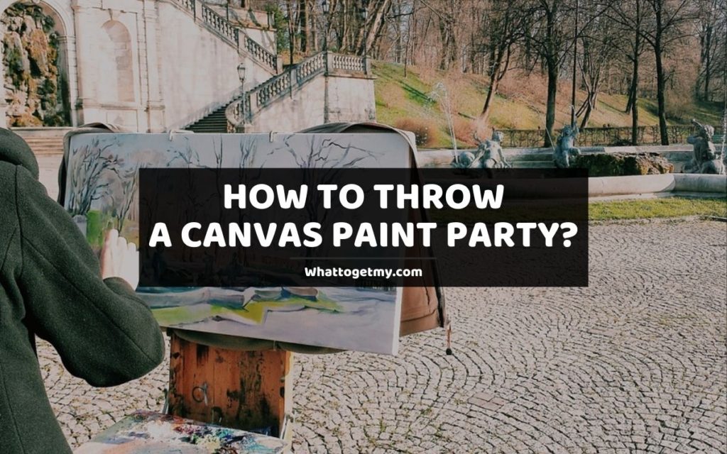 How To Throw A Canvas Paint Party