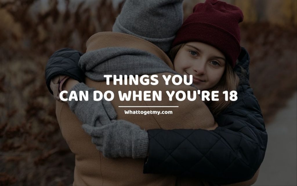 Things You Can Do When You're 18