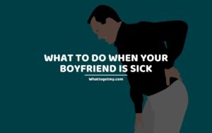 What to Do When Your Boyfriend is Sick (1)