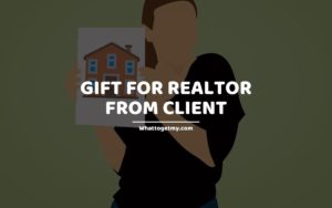 Gift for realtor from client
