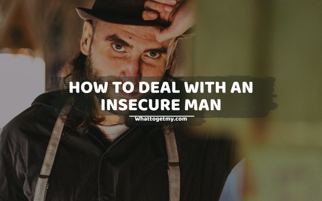 How To Deal With An Insecure Man