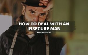 How To Deal With An Insecure Man