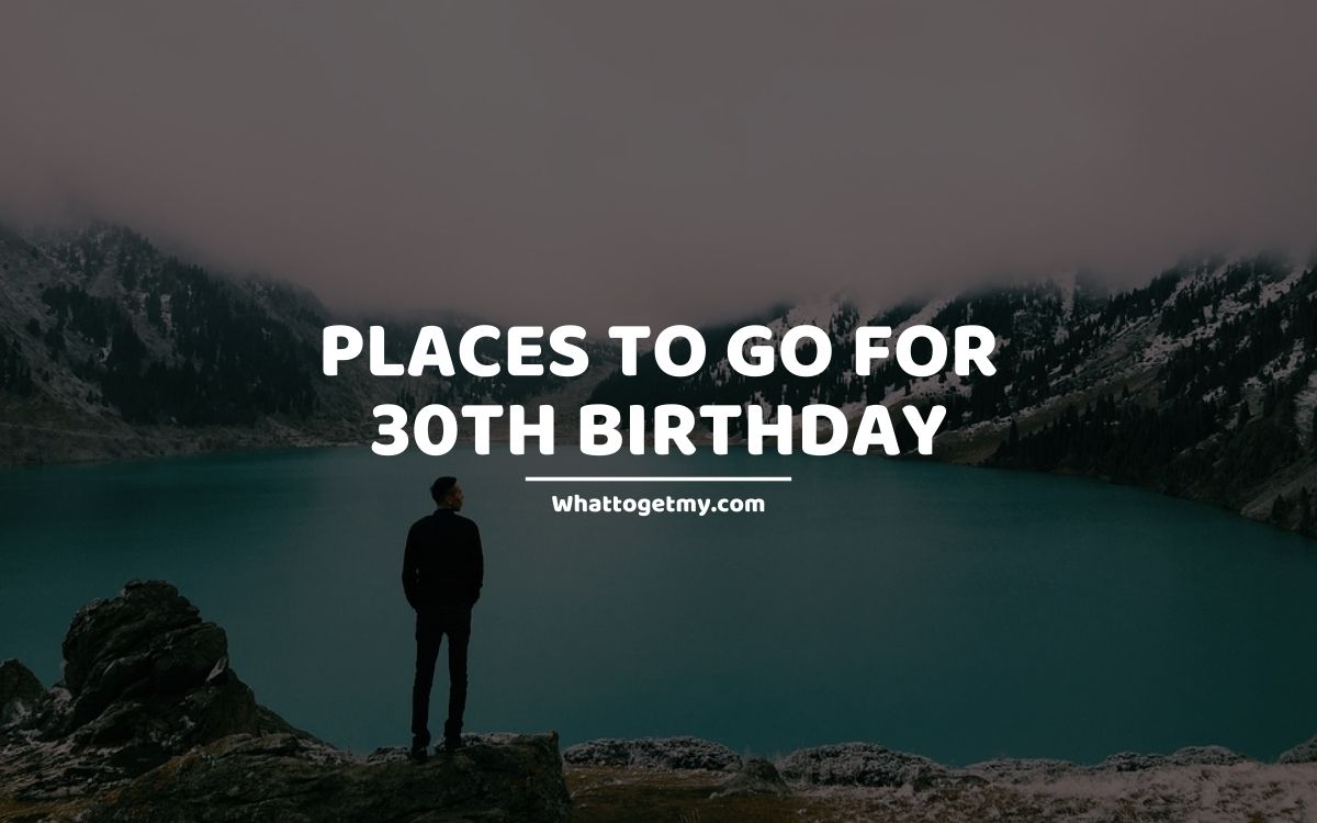 30th birthday destinations usa